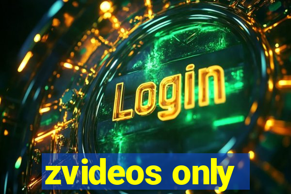 zvideos only